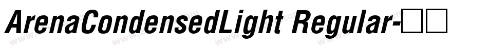 ArenaCondensedLight Regular字体转换